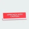Approach With Caution Deskplate Sign - Plaque de bureau | Multicolore*FLAMINGO CANDLES Clearance