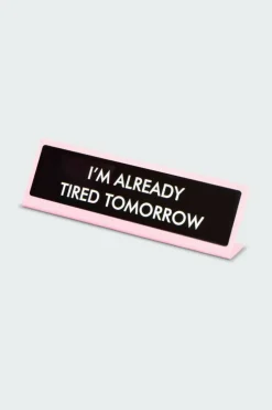 I'm Already Tired Tomorrow Deskplate Sign - Plaque de bureau | Multicolore*FLAMINGO CANDLES Hot