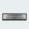 I'm Not Feeling Very Worky Today Deskplate Sign - Plaque de bureau | Multicolore*FLAMINGO CANDLES Sale
