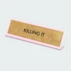 Killing It Deskplate Sign - Plaque de bureau | Doré*FLAMINGO CANDLES Clearance