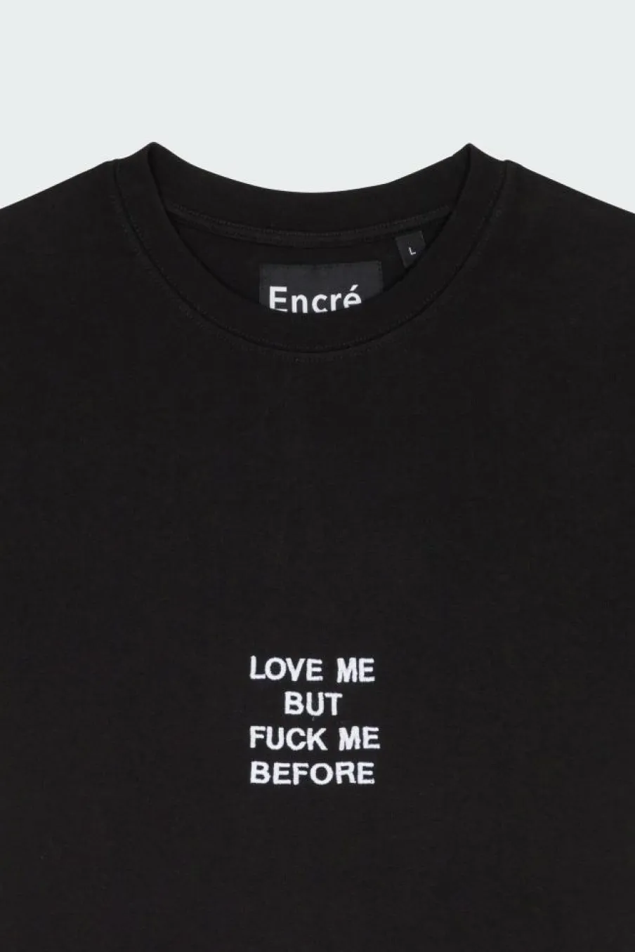 Love me but fuck me before - T-shirt | Noir*ENCRE Online
