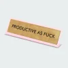 Productive As Fuck Deskplate Sign - Plaque de bureau | Multicolore*FLAMINGO CANDLES Hot